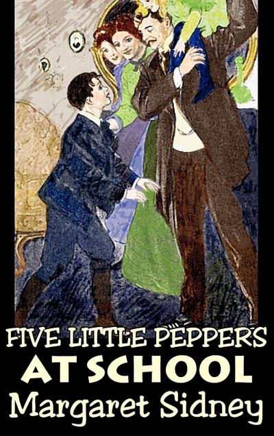Five Little Peppers at School by Margaret Sidney, Fiction, Family, Action & Adventure