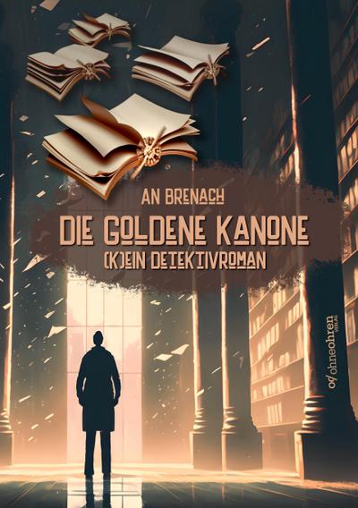 Brenach, A: Die goldene Kanone