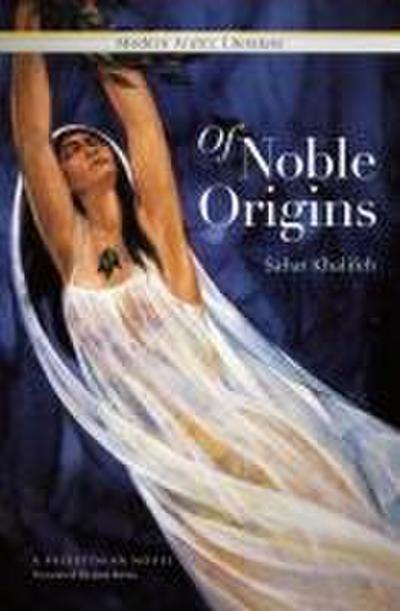Of Noble Origins: A Palestinian Novel