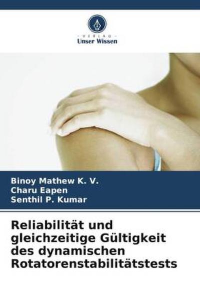 Reliabilität und gleichzeitige Gültigkeit des dynamischen Rotatorenstabilitätstests
