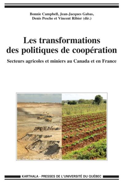 Les transformations des politiques de coopération. Secteurs agricoles et miniers au Canada et en France