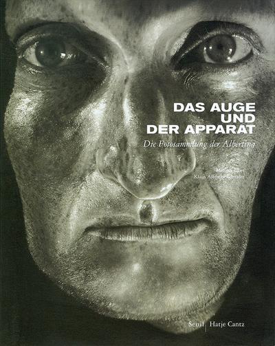 Das Auge und der Apparat: Eine Geschichte der Fotografie aus der Fotosammlung der Albertina.