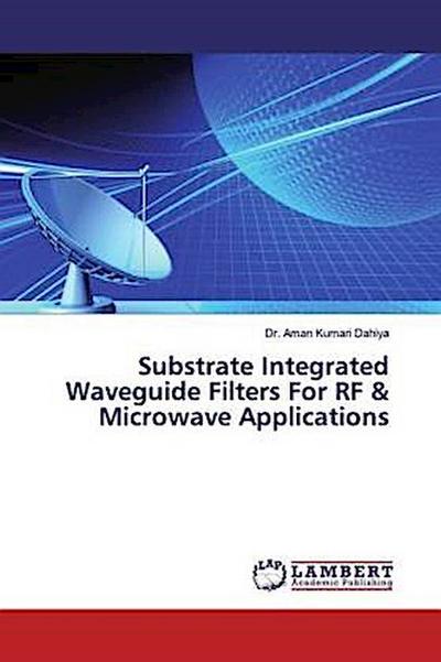 Substrate Integrated Waveguide Filters For RF & Microwave Applications
