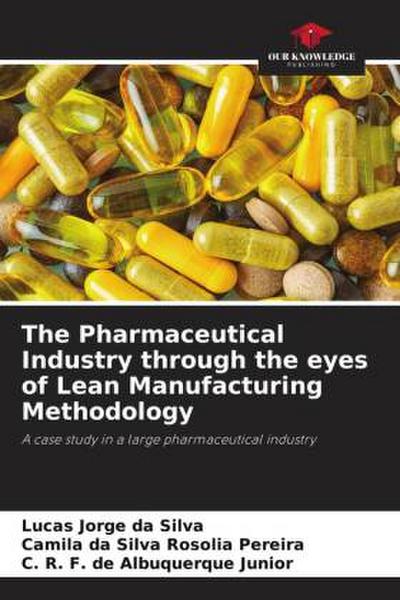 The Pharmaceutical Industry through the eyes of Lean Manufacturing Methodology