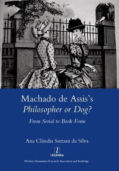 Machado de Assis’s Philosopher or Dog?