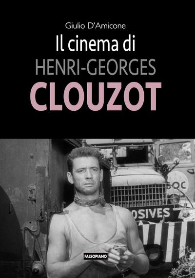 D’Amicone, G: Cinema di Henri-Georges Clouzot