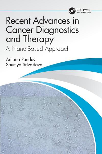 Recent Advances in Cancer Diagnostics and Therapy