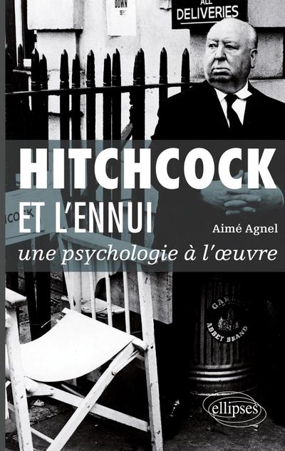 Hitchcock et l’ennui : une psychologie à l’¿uvre