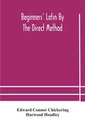 Beginners’ Latin by the direct method