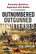 Outnumbered, Outgunned, Undeterred: Twenty Battles Against All Odds