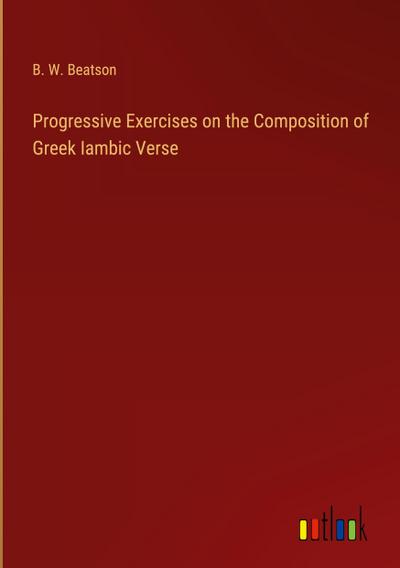 Progressive Exercises on the Composition of Greek Iambic Verse