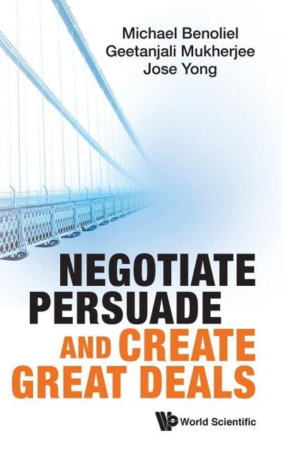 NEGOTIATE, PERSUADE AND CREATE GREAT DEALS