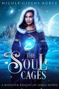 The Soul Cages: A Minister Knight of Souls Novel (A Minister Knights of Souls, #1)