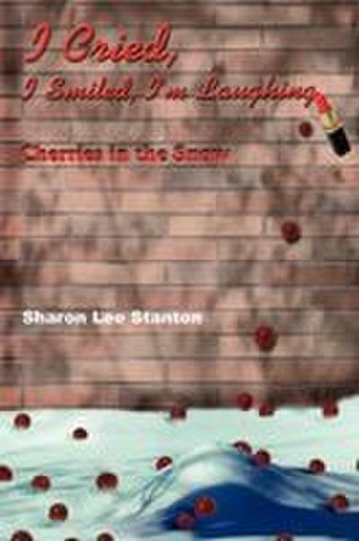 I Cried, I Smiled, I’m Laughing