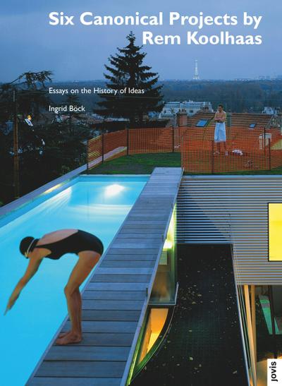 Six Canonical Projects by Rem Koolhaas