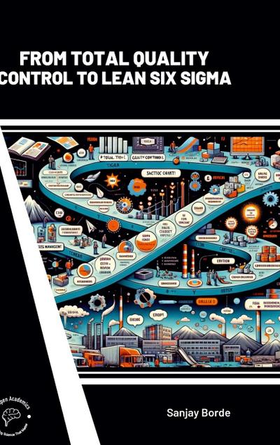 From Total Quality Control to Lean Six Sigma