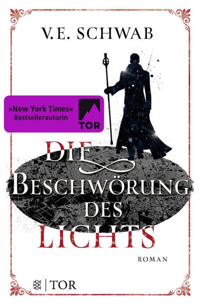 Die Beschwörung des Lichts: Roman (Shades of Magic - Weltenwanderer, Band 3)