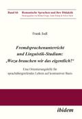 Fremdsprachenunterricht und Linguistik-Studium: ’Wozu brauchen wir das eigentlich?’