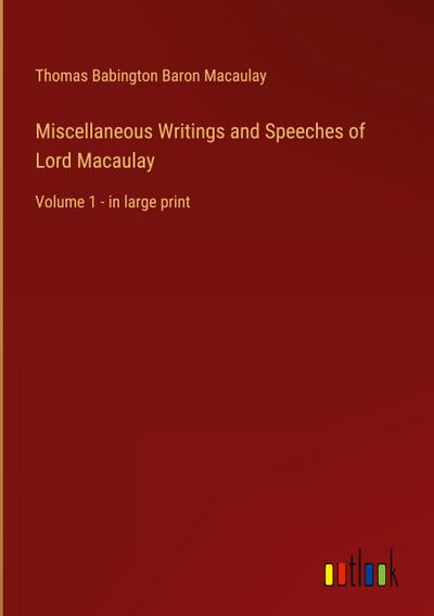 Miscellaneous Writings and Speeches of Lord Macaulay
