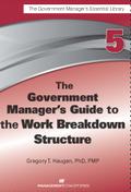 The Government Manager’s Guide to the Work Breakdown Structure