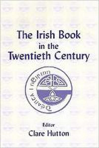 The Irish Book in the Twentieth Century