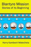Blantyre Mission Stories of its Beginnin