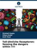 Toll-ähnliche Rezeptoren: Sensing the dangers with