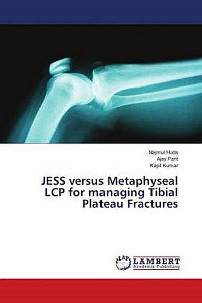 JESS versus Metaphyseal LCP for managing Tibial Plateau Fractures