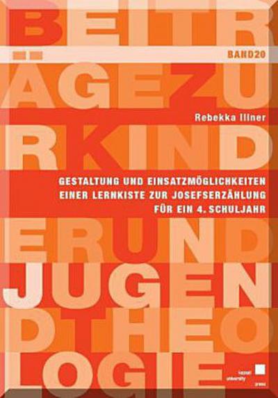 Gestaltung und Einsatzmöglichkeiten einer Lernkiste zur Josefserzählung für ein 4. Schuljahr