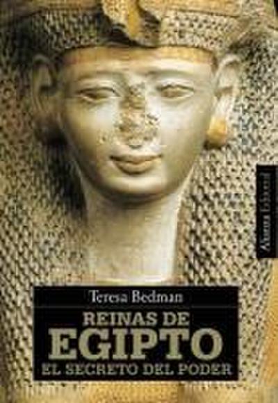 Reinas de Egipto : el secreto del poder