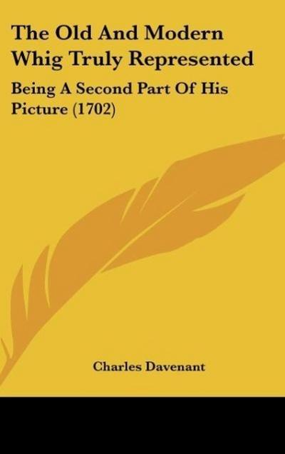 The Old And Modern Whig Truly Represented