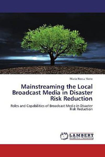 Mainstreaming the Local Broadcast Media in Disaster Risk Reduction