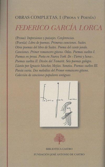 Prosa, Impresiones y paisajes ; Conferencias : poesía : Libro de poemas ; Primeras canciones ; Suites ; Otros poemas del libro de Suites ; Poema del cante jondo ; Canciones ; Primer romancero gitano ; Odas ; Poemas sueltos I ; Poemas en prosa ; Poeta en N