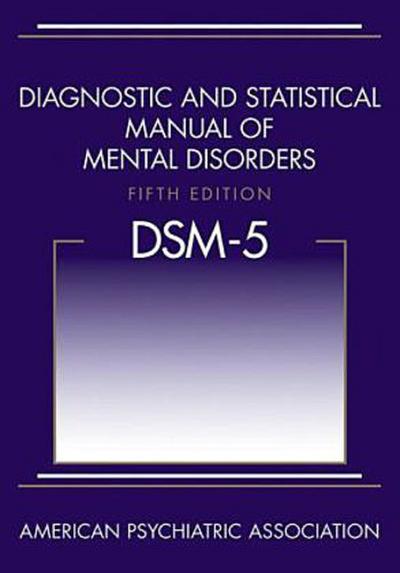Diagnostic and Statistical Manual of Mental Disorders (DSM-5®)