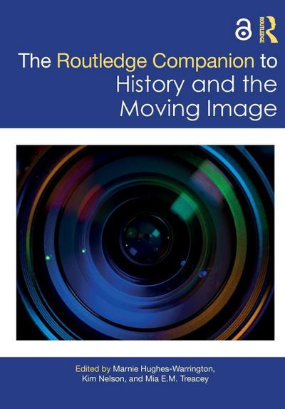 The Routledge Companion to History and the Moving Image