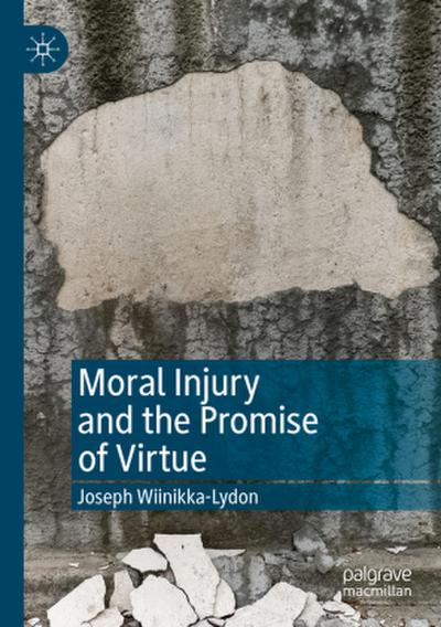Moral Injury and the Promise of Virtue