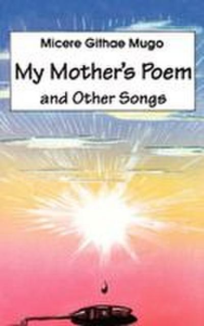 My Mother’s Poem and Other Songs. Songs and Poems