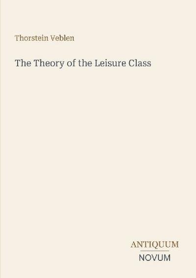 The Theory of the Leisure Class