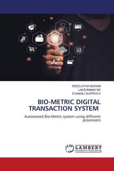 BIO-METRIC DIGITAL TRANSACTION SYSTEM