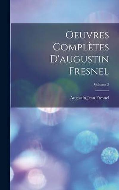 Oeuvres Complètes D’augustin Fresnel; Volume 2