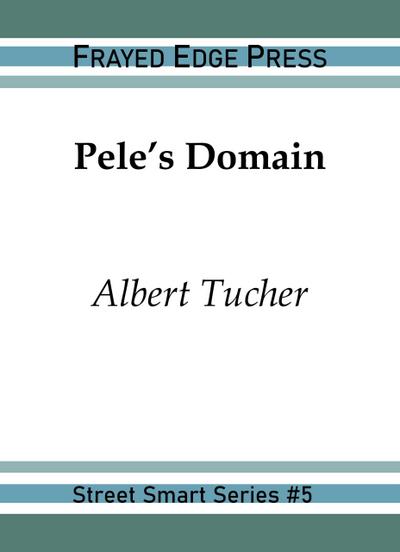 Pele’s Domain (Street Smart, #5)