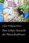 Den Schatz bewacht der Menschenfresser