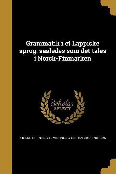 Grammatik i et Lappiske sprog. saaledes som det tales i Norsk-Finmarken