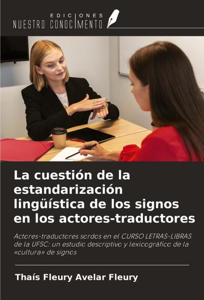 La cuestión de la estandarización lingüística de los signos en los actores-traductores