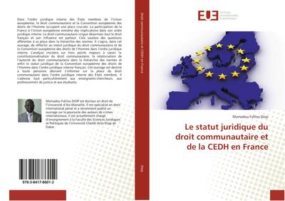 Le statut juridique du droit communautaire et de la CEDH en France