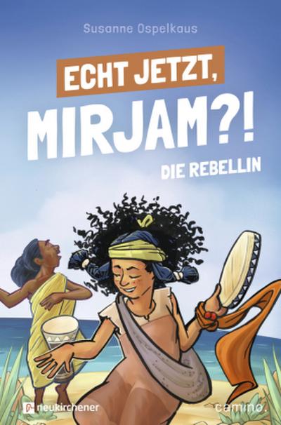 Echt jetzt, Mirjam?! - Die Rebellin