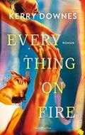 Everything On Fire