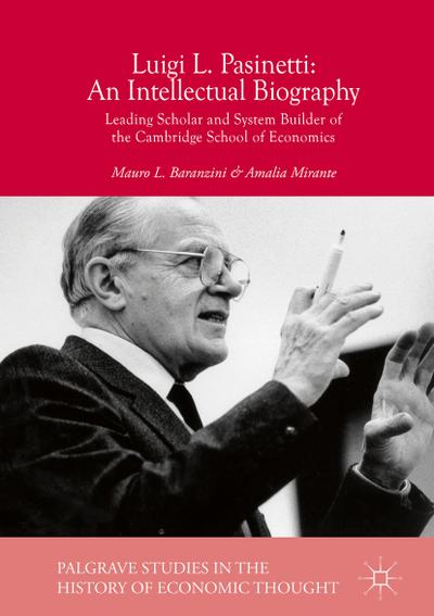 Luigi L. Pasinetti: An Intellectual Biography