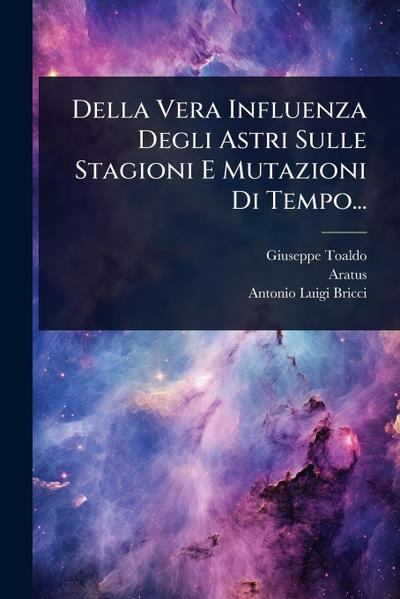 Della Vera Influenza Degli Astri Sulle Stagioni E Mutazioni Di Tempo...