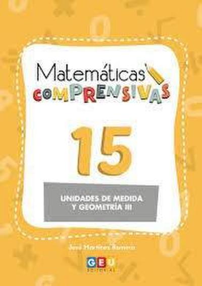 Matem?ticas comprensivas 15: unidades de medida y geometr?a III